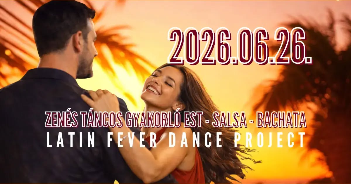 Zenés Táncos Gyakorló Est 2026.06.26. (péntek)