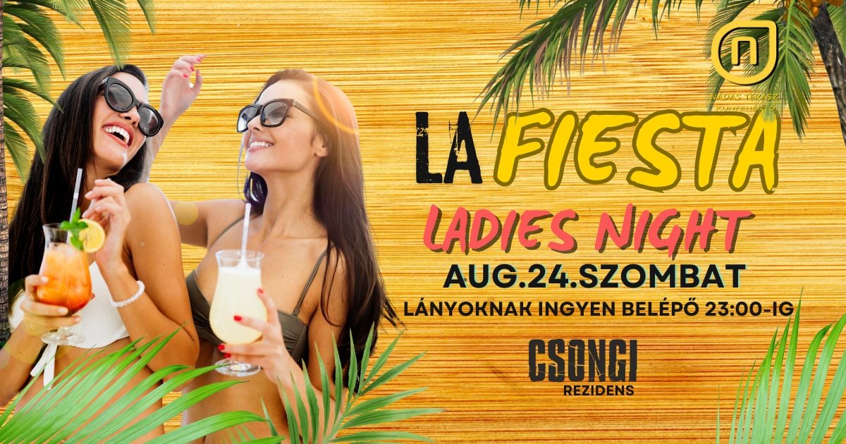 La Fiesta - Ladies Night • Nádas Terasz •