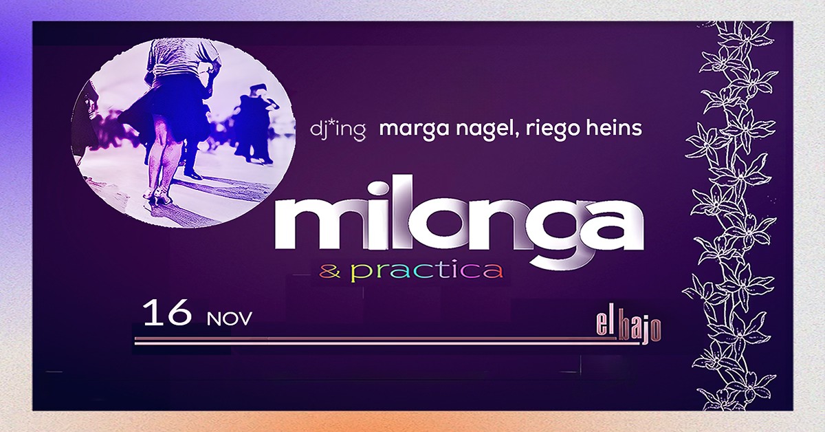 Milonga & Práctica @ el bajo