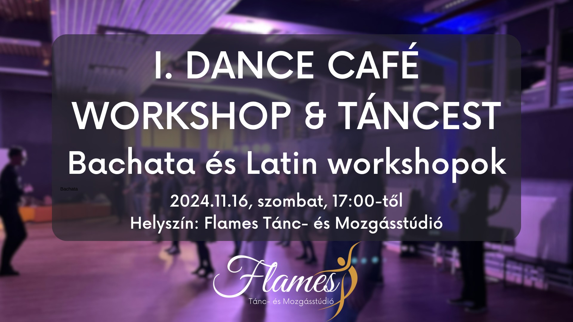 I. DANCE CAFÉ WORKSHOP&TÁNCEST - Flames Tánciskola - Győr