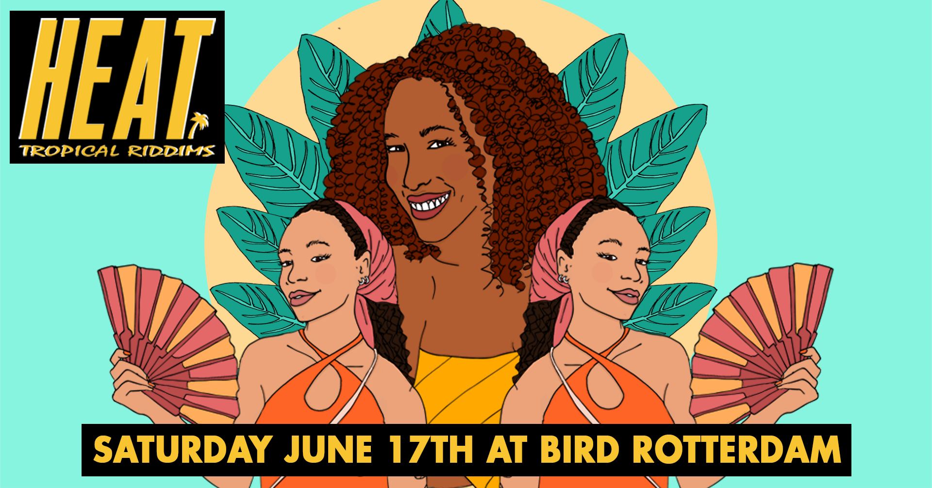 HEAT Tropical Riddims BIRD Rotterdam