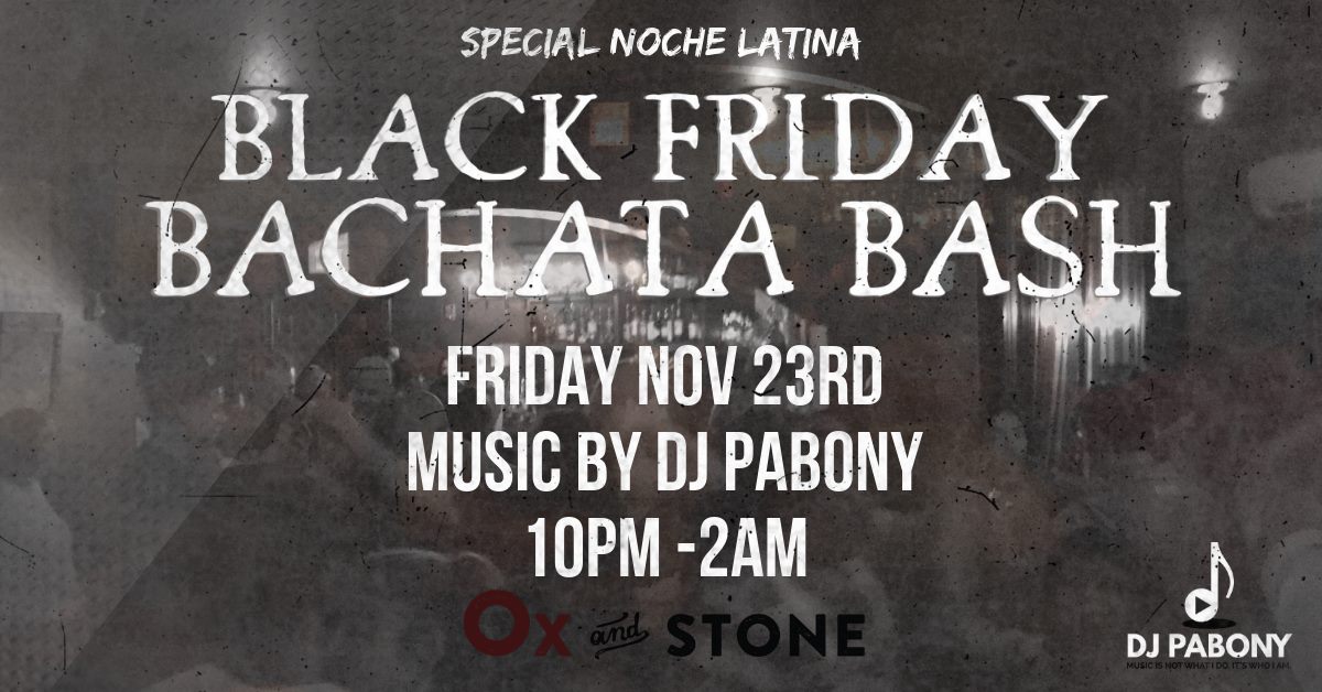 Noche Latina - Black Friday Bachata Bash!
