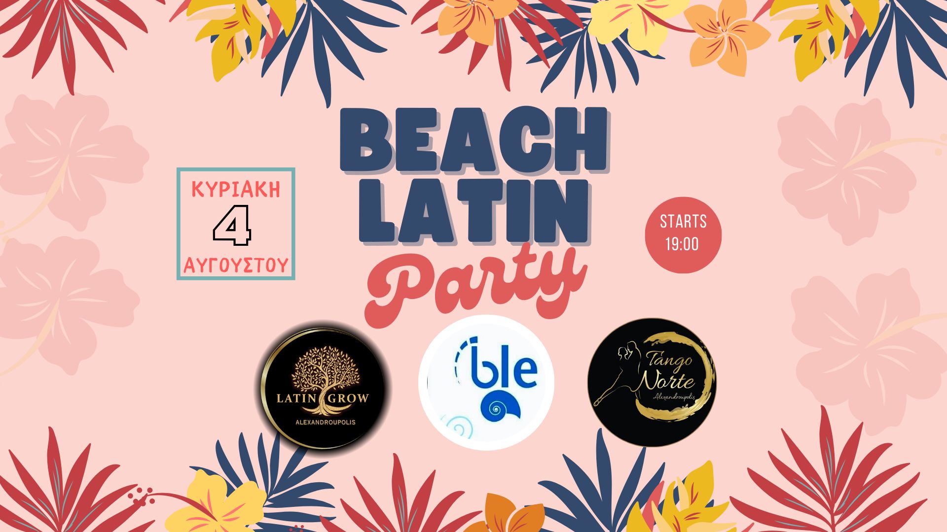 Beach Latin Party @Ble Beach Bar, by Latin Grow Alexandroupolis 04.08.2024