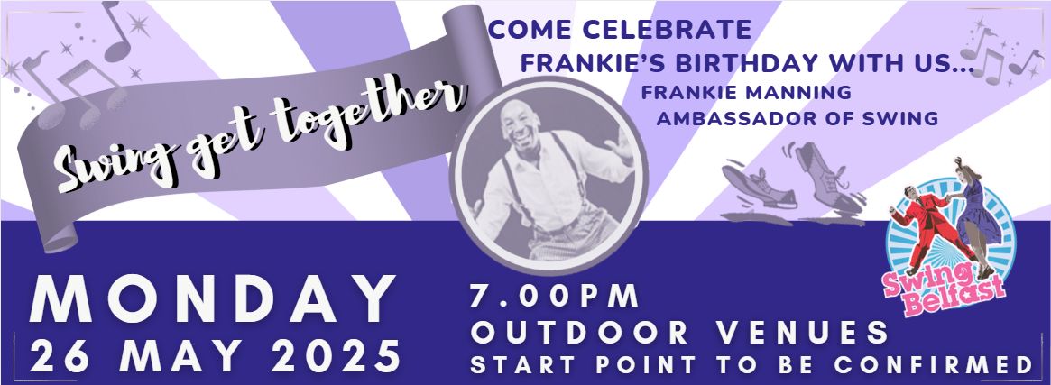 26 May - Swing Belfast Get Together for Frankie's Birthday