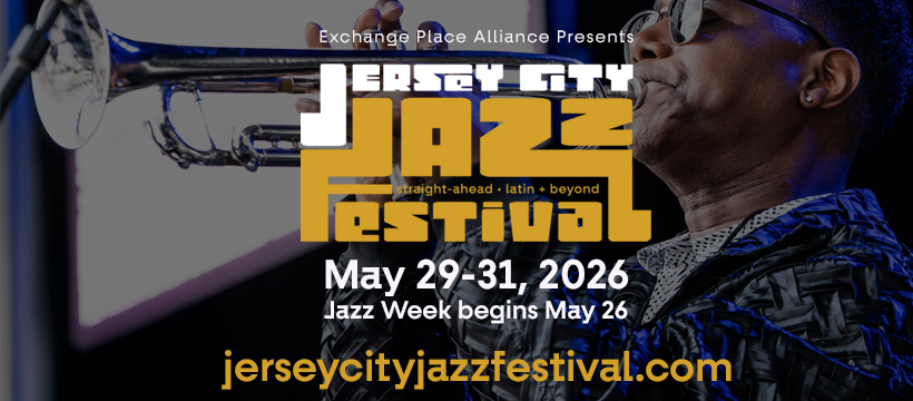 The Jersey City Jazz Festival! Saturday May 30th 12-10 PM FREE JAZZ & SALSA @Exchange Place