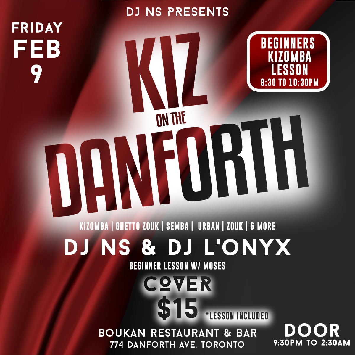 Kiz On The Danforth Valentine's Edition w DJ NS & DJ L'ONYX