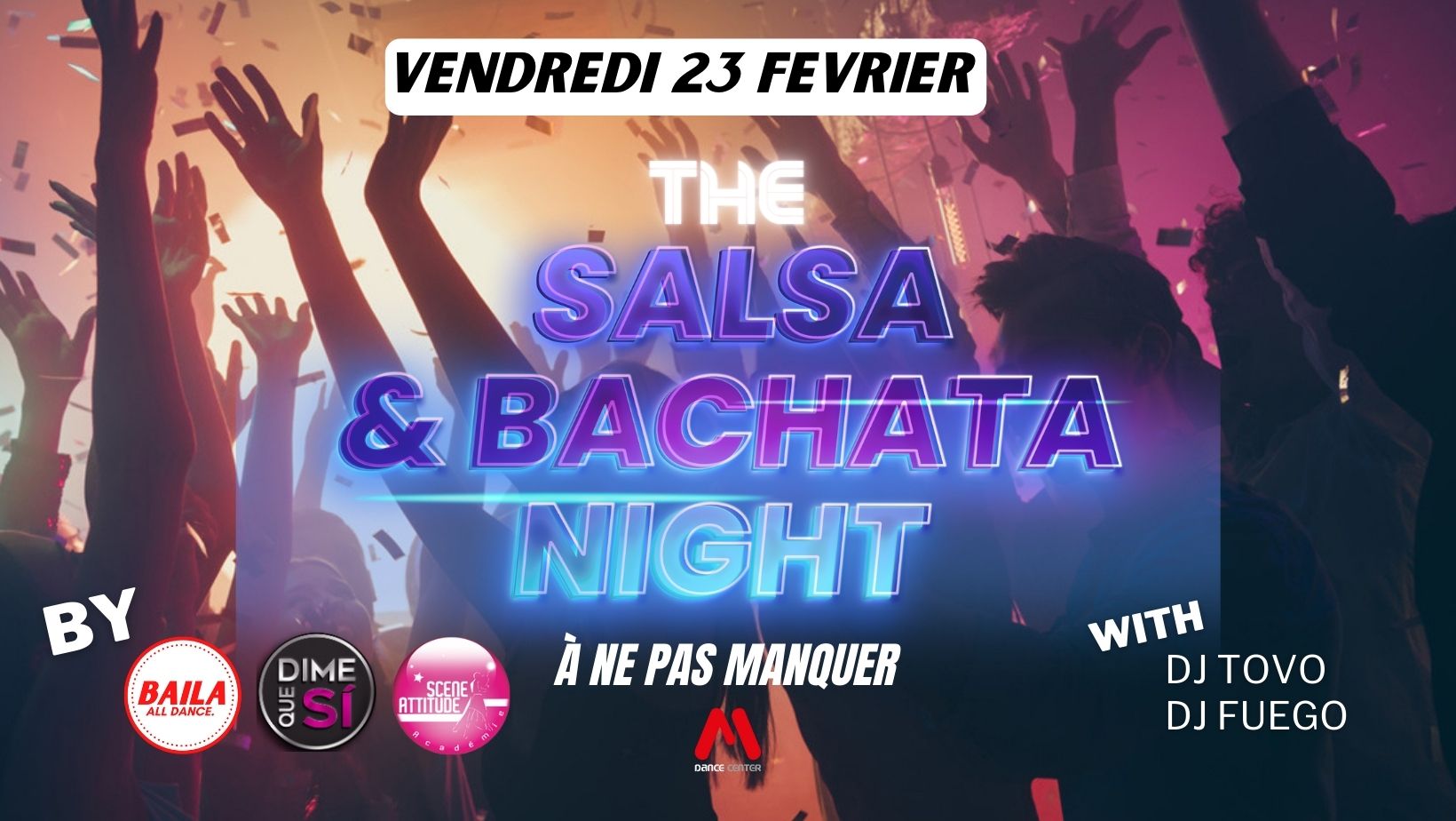 The Salsa & Bachata Night - By Baila Scène Attitude Dime Que Si !