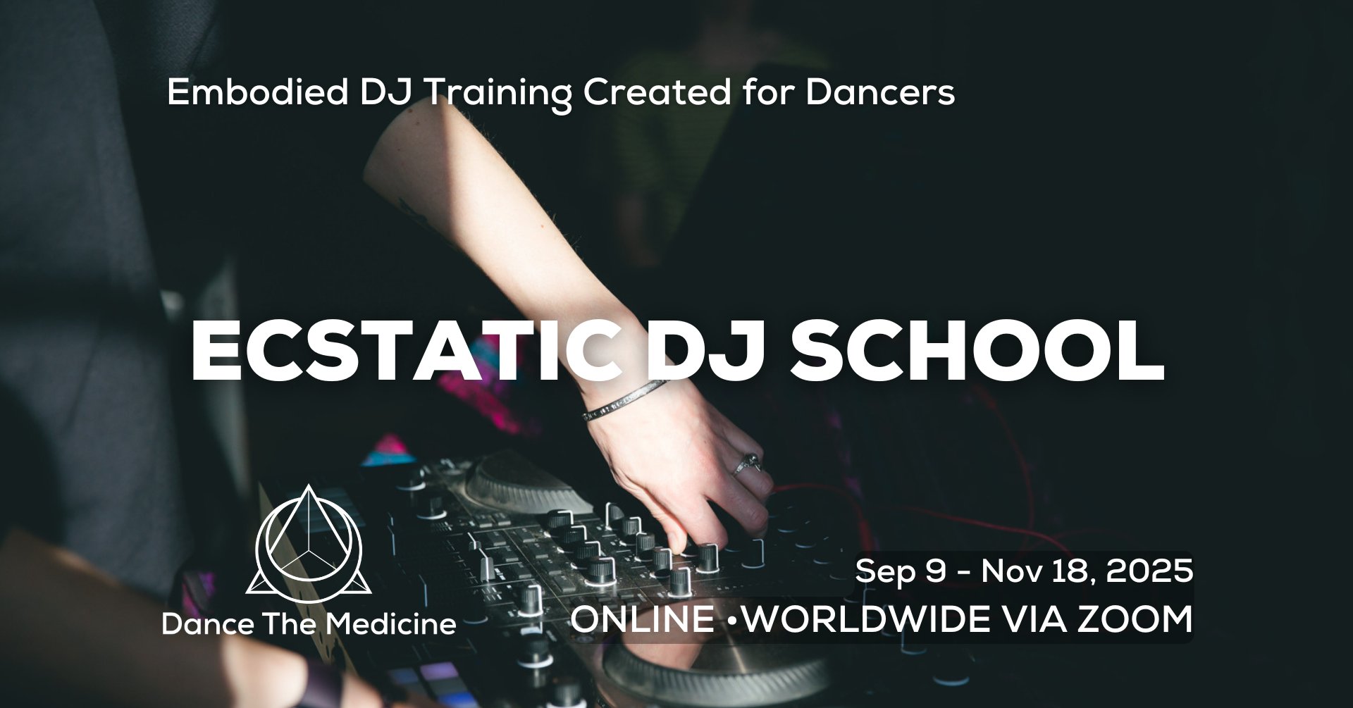 Ecstatic DJ School 2025 โข Online โข Sep 9 - Nov 18