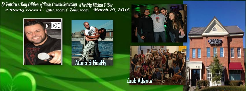 St. Patrick's Day Weekend Edition of Noche Caliente at FireFly - (2 party rooms - Latin room & Zouk Room)