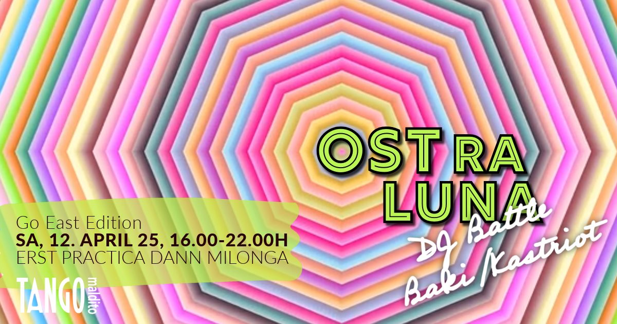 OSTra Luna - Go East Edition - Practica & Milonga