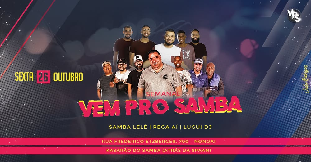HOJE • Vem Pro Samba • Samba Lelê e Pega Aí • 26.10