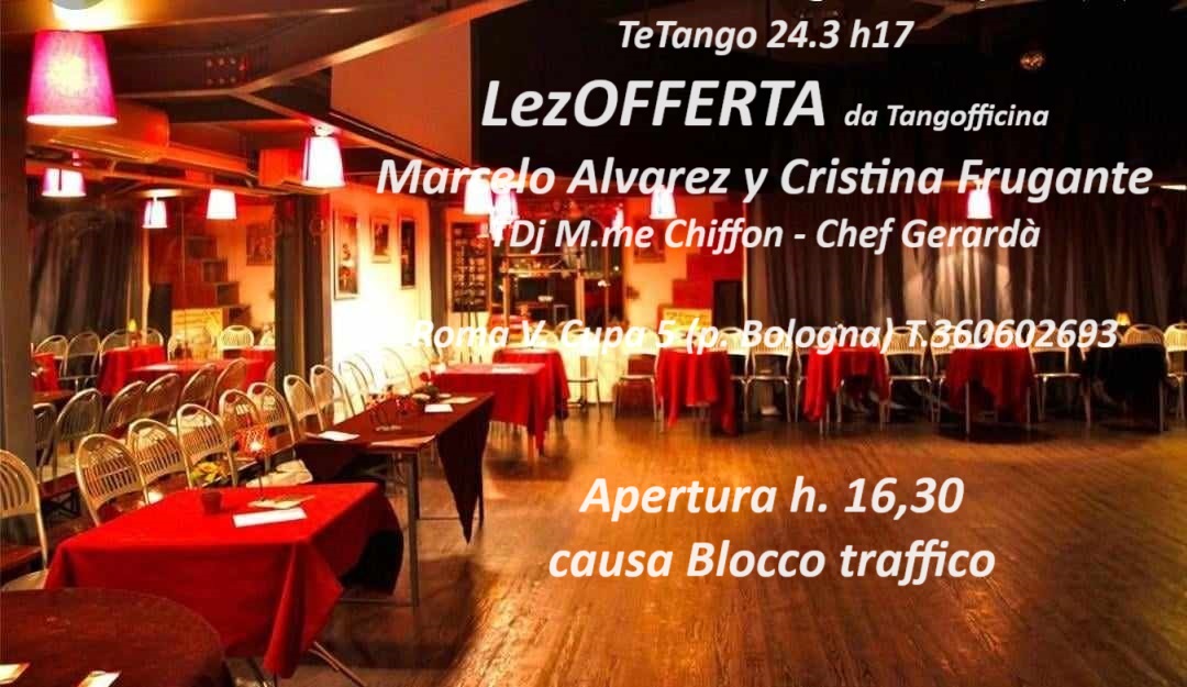 TeTango 24.3 h17 LezOFFERTA MarceloAlvarez CristinaFrugante -h18 Bailongo DJ M.me Chiffon- Chef Gera