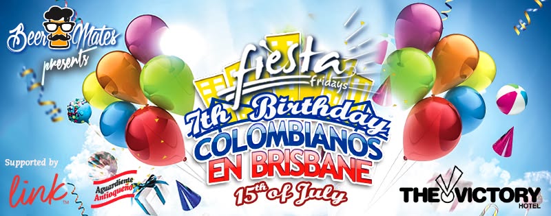 Fiesta Fridays - Colombianos En Brisbane 7th Birthday at The Victory