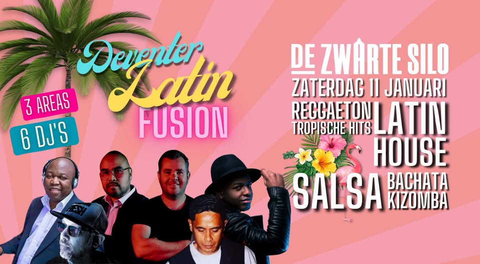 DEVENTER LATIN FUSION (๐ญ๐ญ-๐ญ-๐ฎ๐ฌ๐ฎ๐ฑ) - 3 AREAS - 6 DJ'S