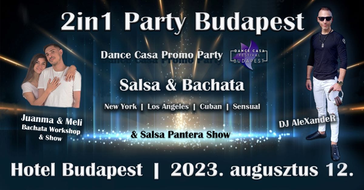 2in1 Party Budapest x Dance Casa Promo Party - Bachata & Salsa