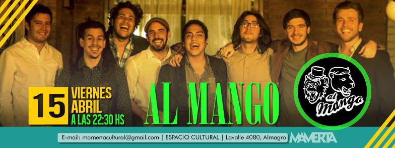 Hoy!! Viernes 15 de Abril ★ Al Mango ★ 22.30 hs ★ Mamerta Espacio Cultural ★