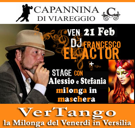 Ven 21 Feb> Milonga di Carnevale in Capannina milonga in maschera in consolle Francesco El Actor - stage con Alessio e Stefania espone Sur