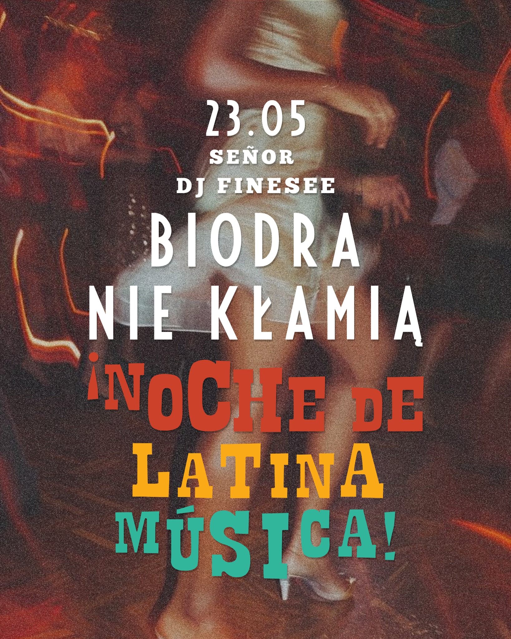 BIODRA NIE KŁAMIĄ! • ¡noche de latina música! • SEÑOR DJ FINESEE