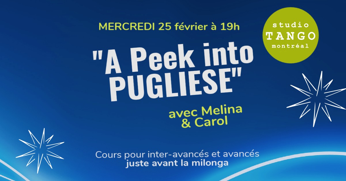 MERCREDI 25 02 : ''A Peek into Pugliese'' โข Cours avant la milonga
