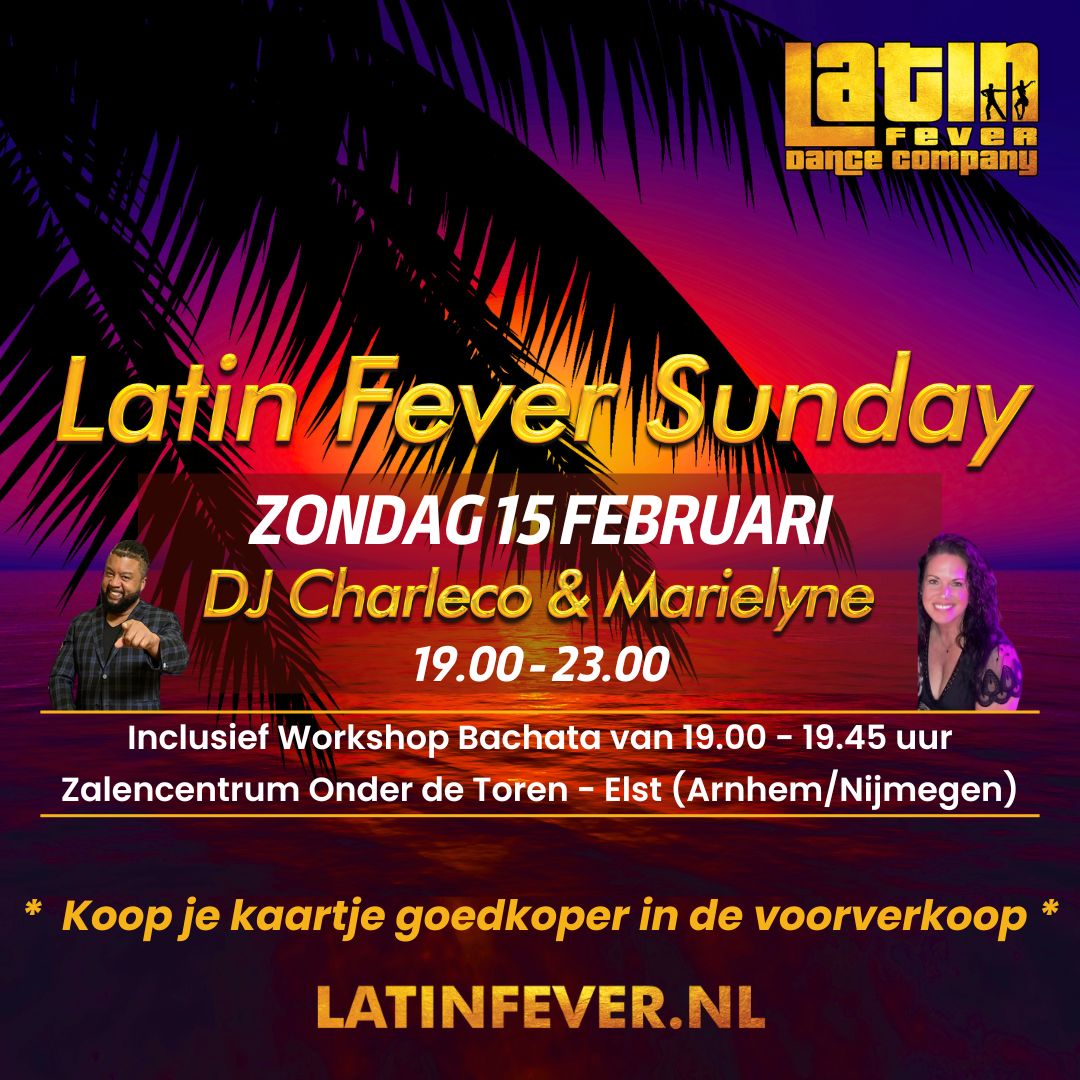 ๐ด๐ Zondag 15 februari - Latin Fever Sunday - incl. workshop Elst (Arnhem Nijmegen)