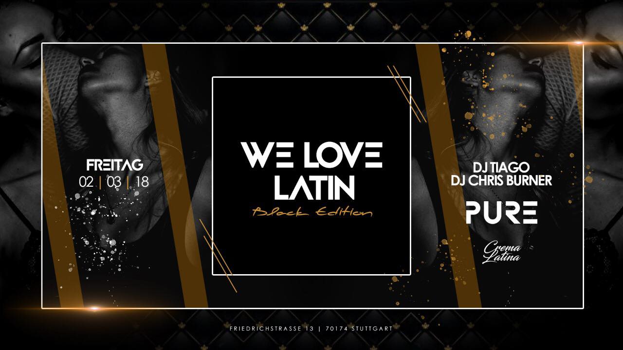 WE LOVE LATIN x BLACK EDITION x PURE STUTTGART