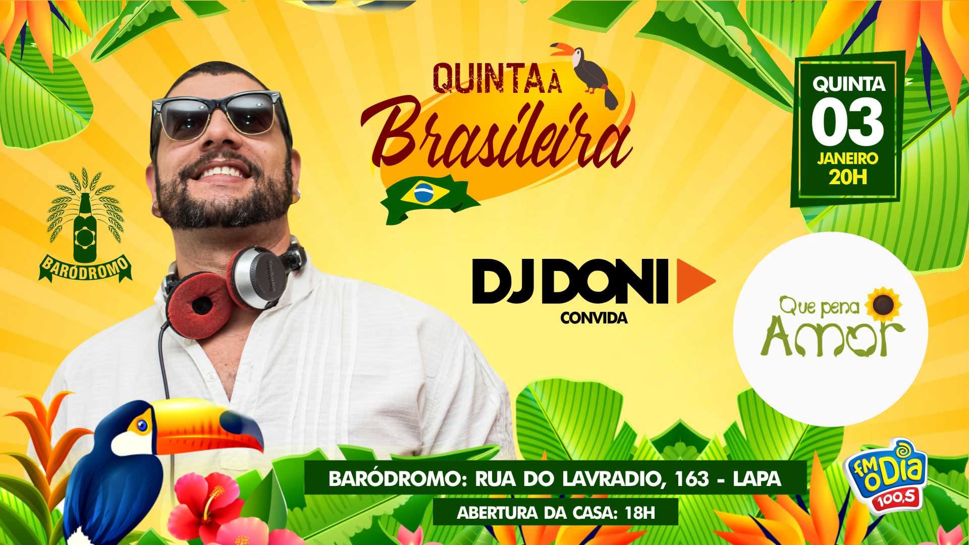 Quinta à Brasileira DJ Doni convida Que Pena, Amor