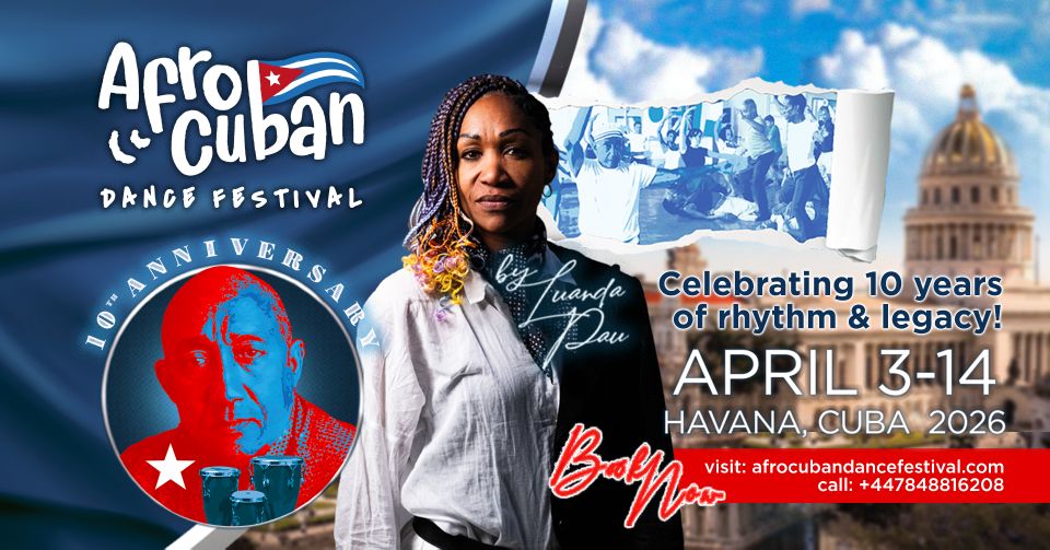 Afro-Cuban Dance Festival 10th Anniversary Havana, Cuba April 3-14, 2026