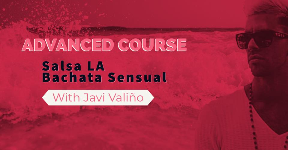Advanced course in Salsa and Bachata with Javi Valiño (6space left)