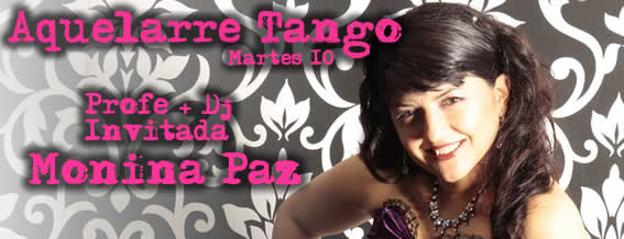 Aquelarre Tango Martes 10-12 Profe+ Dj Invitada Monina Paz