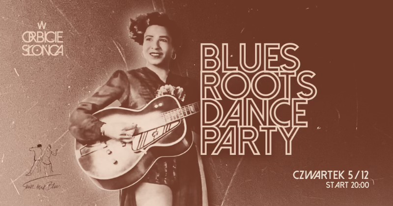 BLUES ROOTS DANCE PARTY I lekcje tańca
