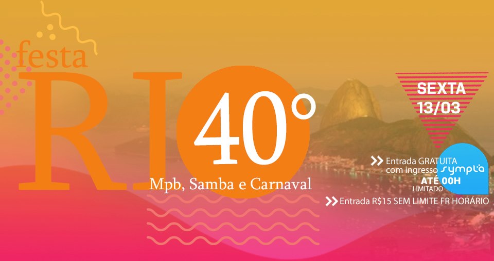 Festa Rio 40 Graus Mpb, Samba e Carnaval -13 03 * Gafieira Elite