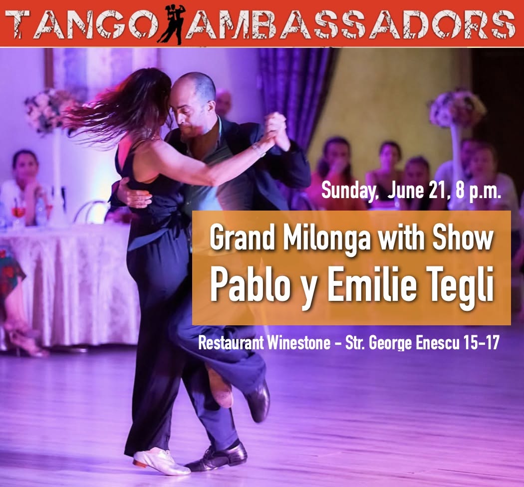 Grand Milonga & Show Emilie &Pablo Tegli, Sunday June 21st