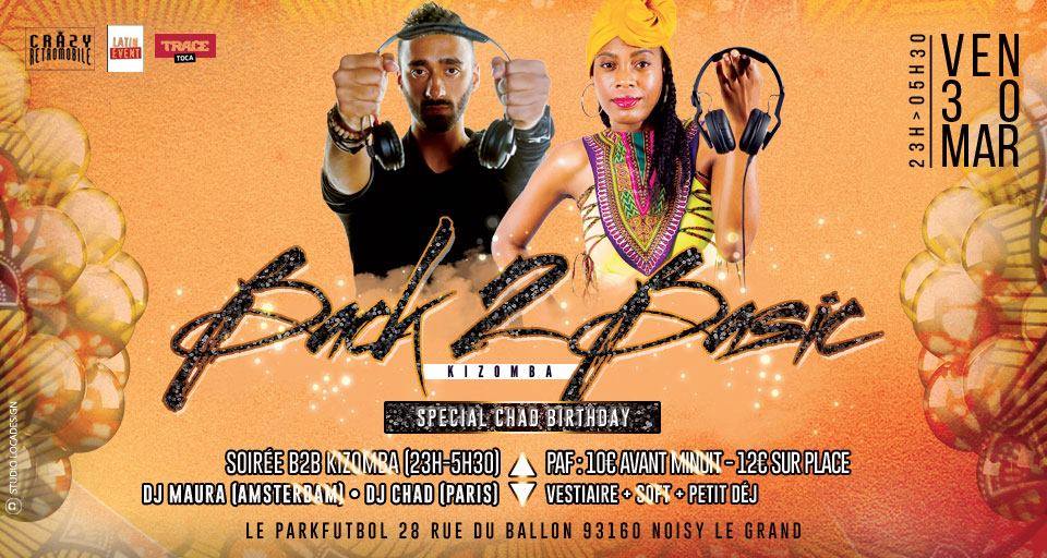 Vendredi 30 Mars - 100% Kizomba Back2Basic Spe DJ CHAD Birthday