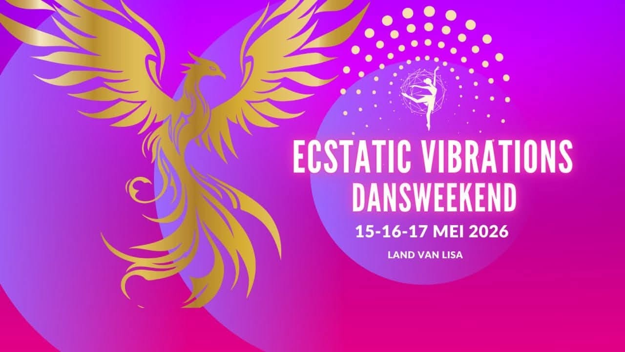✨Ecstatic Vibrations Dansweekend 15-16-17 mei 2026 Land van Lisa✨