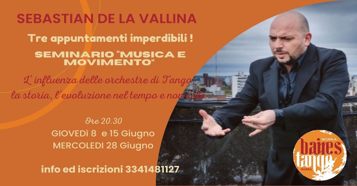 SEMINARIO TANGO - MUSICA E MOVIMENTO con SEBASTIAN DE LA VALLINA - Scuola BAIRESTANGO