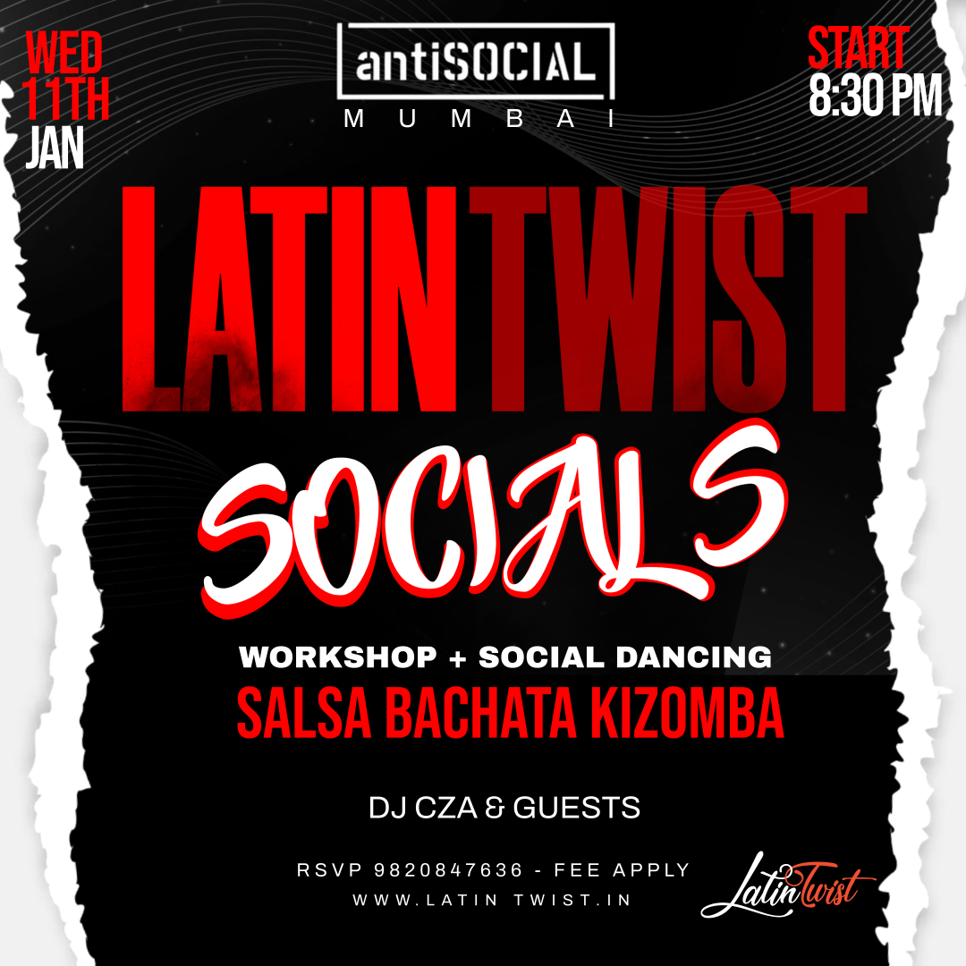 Wed 11th Jan' Latin Twist Socials @AntiSocial Mumbai