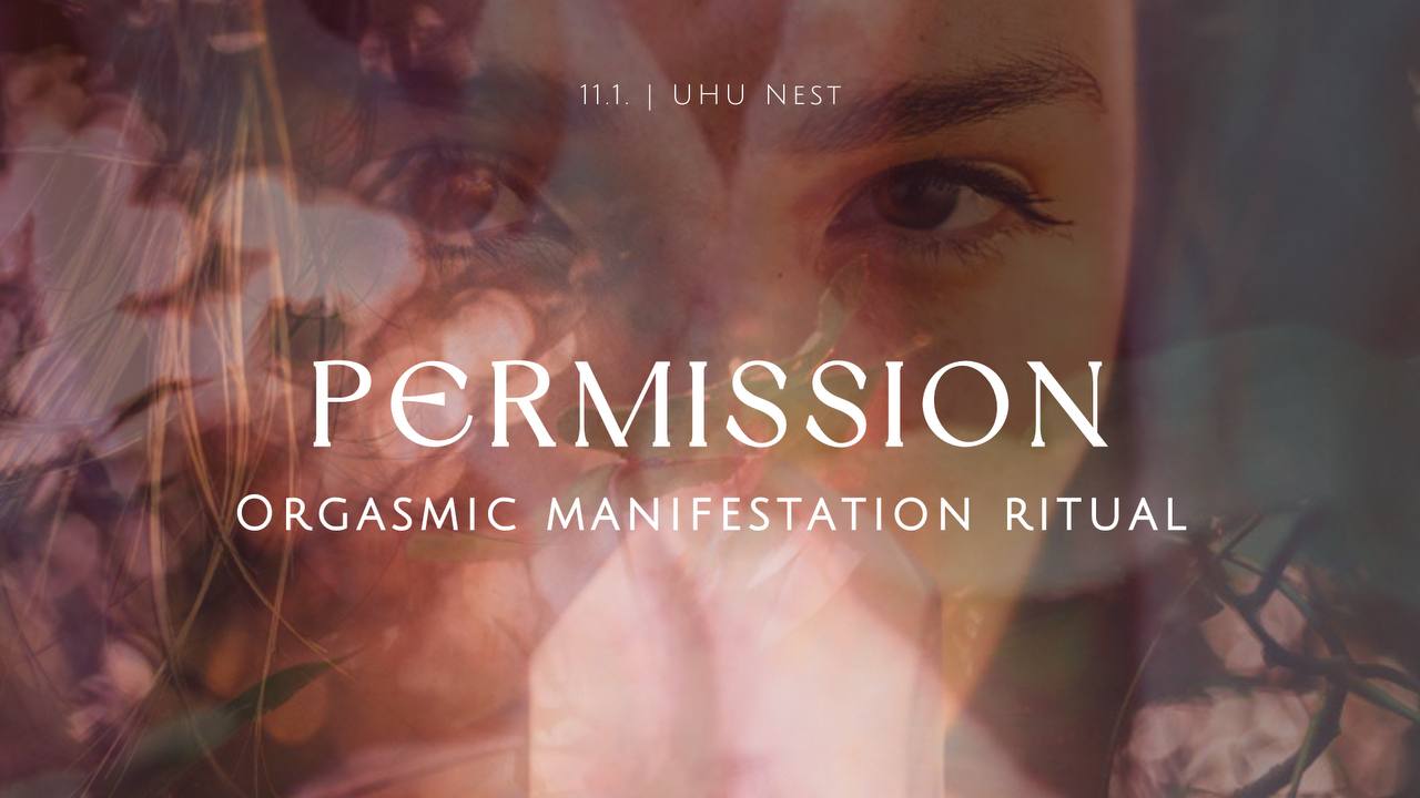 *SOLD OUT* PERMISSION: Orgasmic Manifestation Ritual for fem* bodies