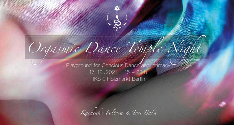 SOLD OUT! Orgasmic Dance Temple Night 17.12