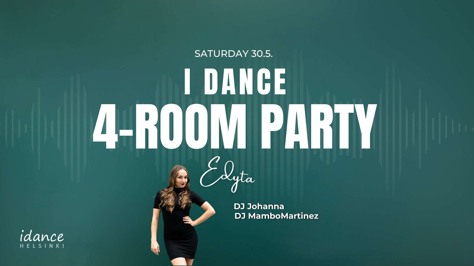 I DANCE 4-ROOM PARTY Saturday May 30