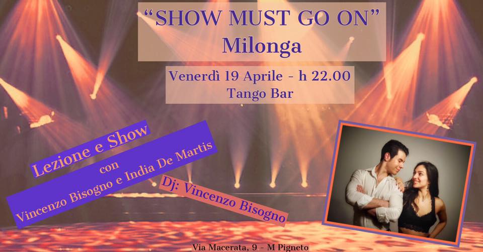 “SHOW MUST GO ON” Milonga