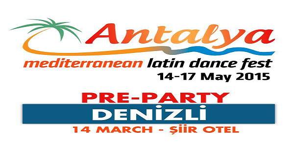 PRE-PARTY ANTALYA MEDITERRANEAN LATIN DANCE FEST. @Şiir Otel Denizli