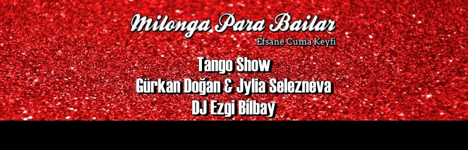 Parabailar: Show Gürkan Doğan & Jylia Seleznova DJ Ezgi Bilbay