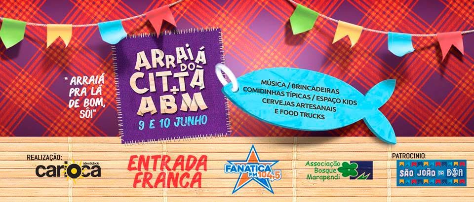 Arraiá do Città & ABM "Pra Lá de Bom, Sô“ - Entrada Franca