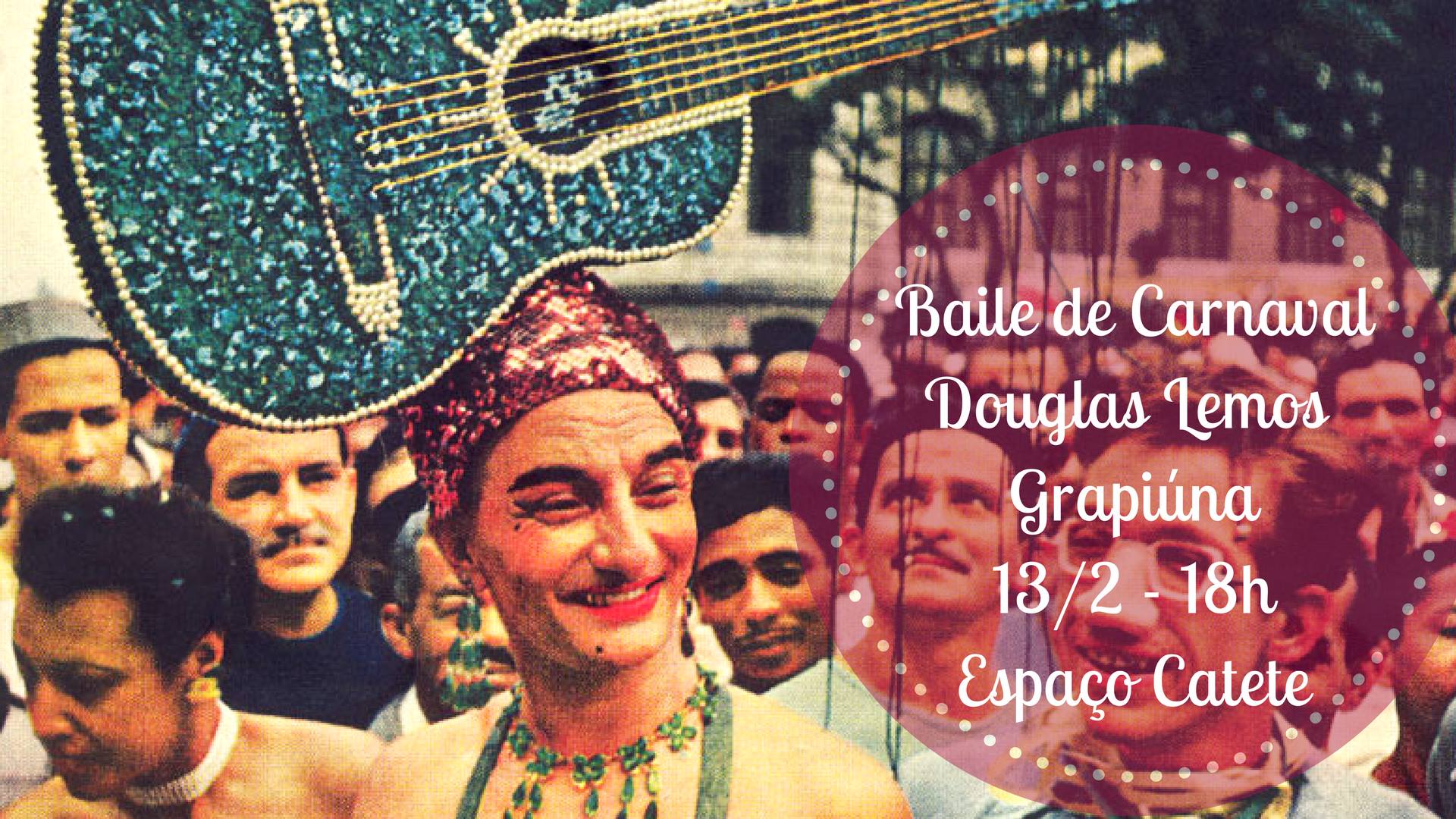 Baile de Carnaval com Douglas Lemos e Conjunto Grapiúna - Espaço Catete