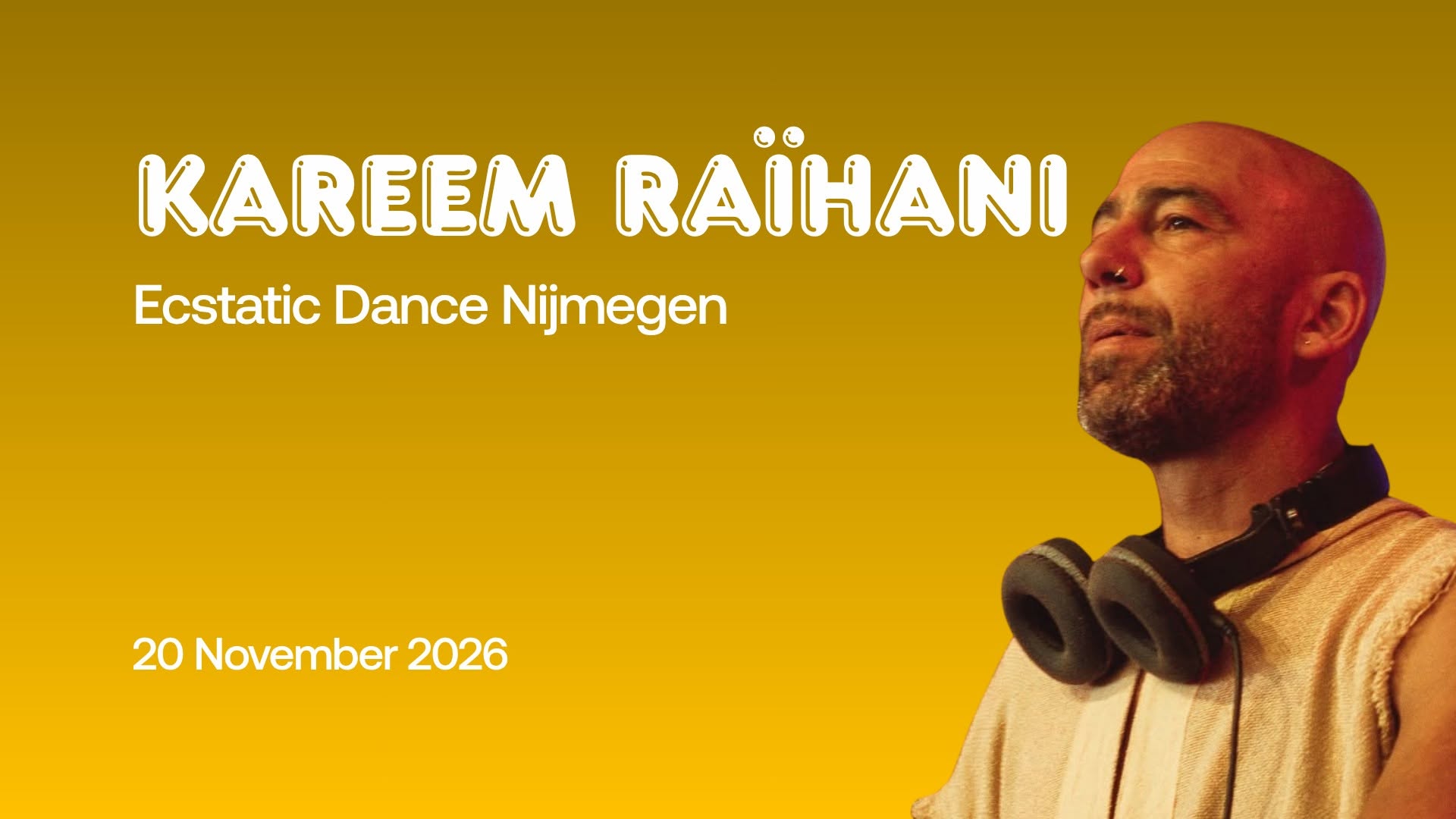 Ecstatic Dance Nijmegen │ KAREEM RAÏHANI │ 20 11