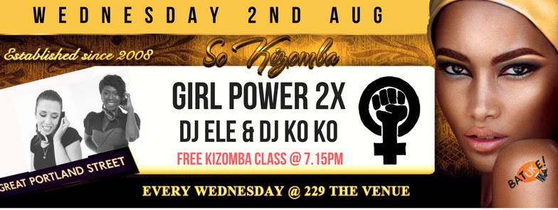 Só Kizomba: GirlPower Pt.2 DJ ELE x DJ KOKO + Free Kizomba Class