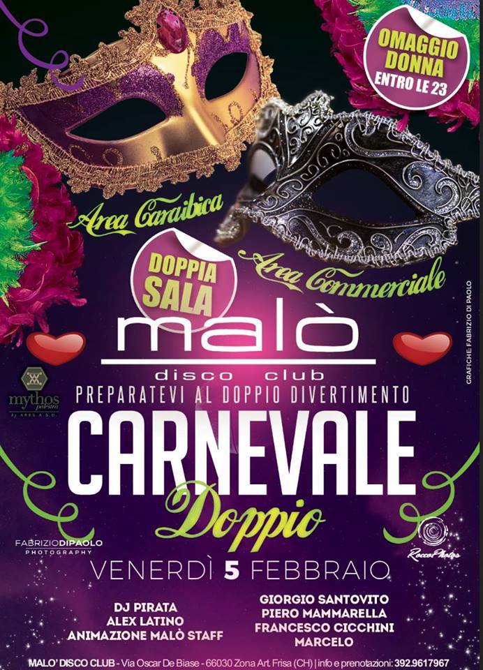 Venerdi' 5 Febbraio 2016 ★ Malo' Disco Club ★▲Carnival Party ▲ 2 Piste Disco & Latino ▲ Frisai (CH)