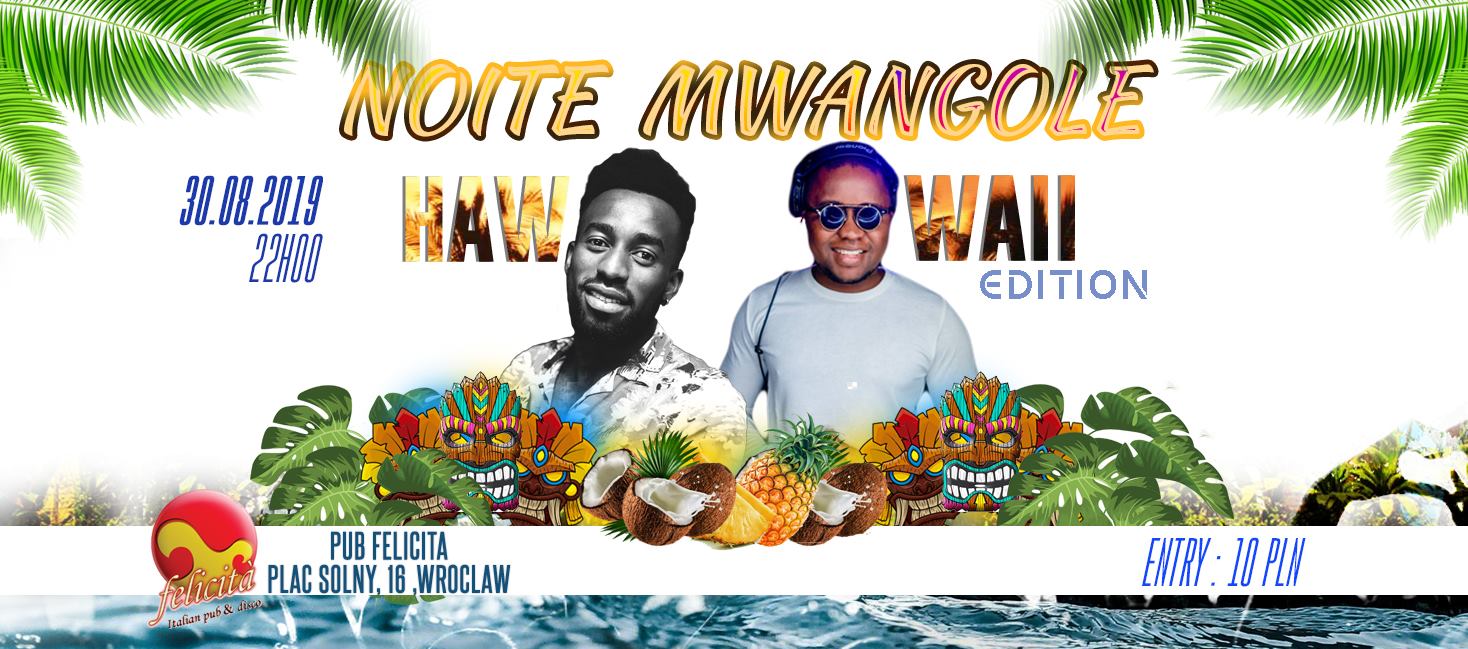 Noite Mwangole - Hawaii Edition