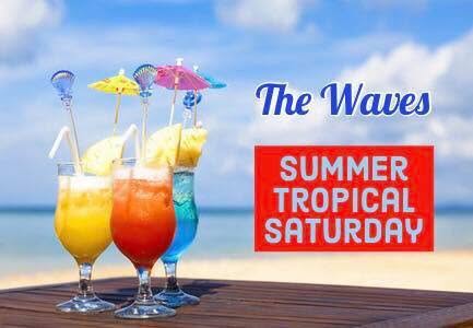 Tropical Saturday at The Waves