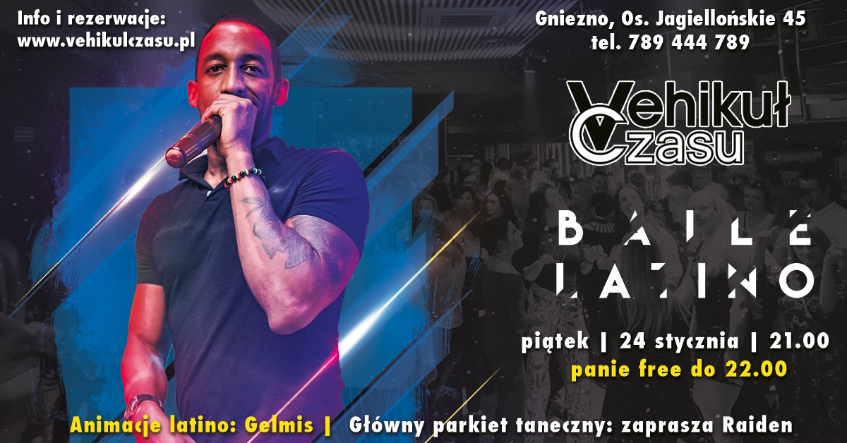 24 01 - Baile Latino Gelmis Raiden panie free do 22.00